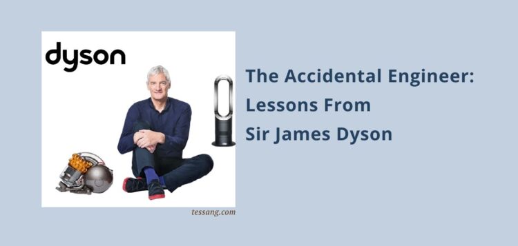 The Accidental Engineer: Lessons from Sir James Dyson